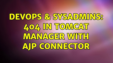 DevOps & SysAdmins: 404 in Tomcat manager with AJP connector