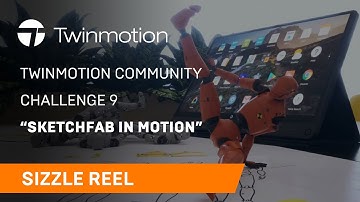 Twinmotion Challenge 9 "Sketchfab in Motion" Sizzle Reel