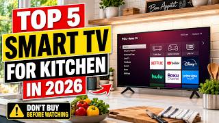 Top 7 Small Smart TVs for Kitchen Use in 2026
