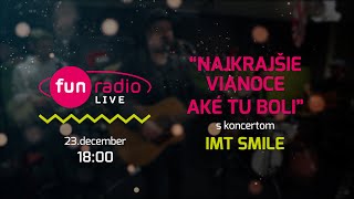 FUN LIVE | vianočný koncert IMT Smile