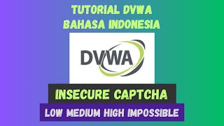 Belajar Ethical Hacking | DVWA | Insecure CAPTCHA | Low-Medium-High-Impossible