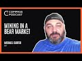 Mining in a Bear Market | Michael Carter | Compass Podcast