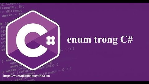 [Lập trình C# căn bản] - Bài 28: enum trong C#