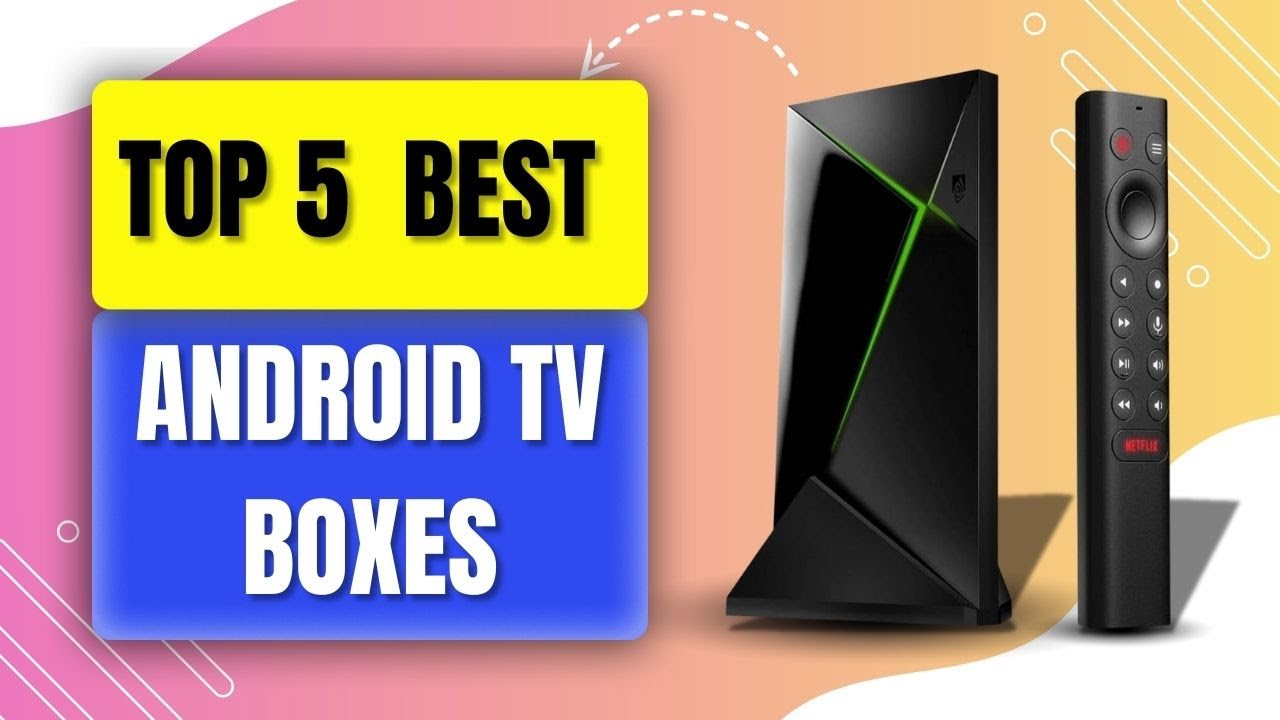 Top 5 Best Android TV Boxes 2026 — 4K Streaming & Smart Entertainment Picks