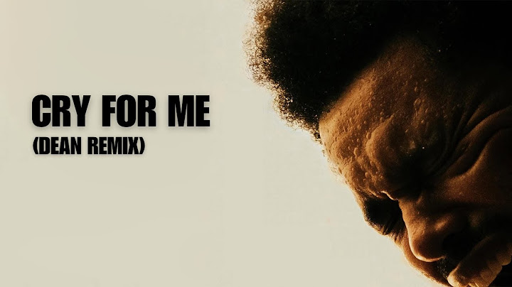 THE WEEKND - CRY FOR ME (DEAN REMIX)