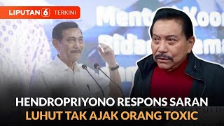 Hendropriyono Respons Saran Luhut ke Prabowo Untuk Jangan Ajak Orang Toxic | Liputan 6