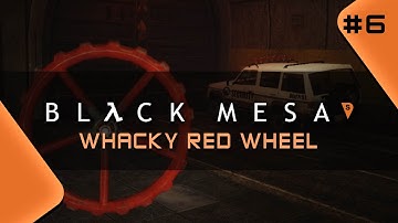 Black Mesa: Source Mod Half Life Remake #6 / Whacky Red Wheel / Let