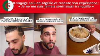 He travels alone in Algeria and shares his experience: "I have never felt more at peace"