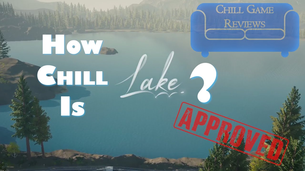 How Chill is Lake? [ Lake Video Game ]