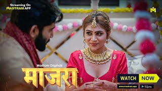 Maajra Sneak Peek To Watch Full Video Download And Subscribe Mastram App Now