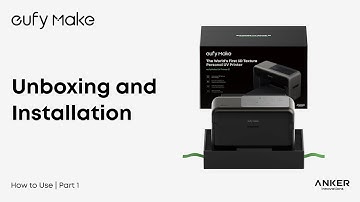 eufyMake E1 Tutorial | Part 1: Unboxing and Installation