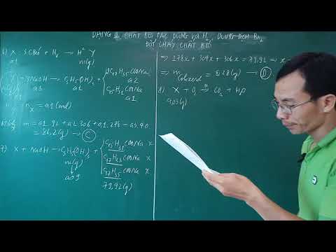 Video DẠNG 2. CHẤT BÉO TÁC DỤNG VỚI H2, Br2. ĐỐT CHÁY CHẤT... - youtube