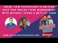 S3E55: How Technology is driving Next-Gen Project Risk Management with Michael Lepage & Nate St.John