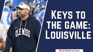 Ole Miss football keys to the game vs Louisville Rebel Report podcast