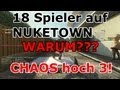 [Parodie]Neuer Modus: Hardcore Nahkampf, 18 Spieler auf Nuketown..WARUM?