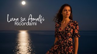 🎵 Luna su Amalfi, Ricordami – A 1960s Italian Romantic Song | Vintage Riviera Music