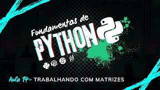 Aula 14 – Trabalhando com Matrizes | Curso de Python