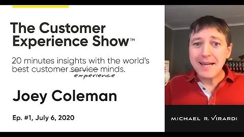 The Customer Experience Show™ Ep. #1 / Joey Coleman