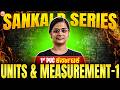 🔥Units &amp; Measurement-1 | ಸುಲಭವಾಗಿ ⚡ 1st PU Physics | SANKALP 2027 | Ankitha Mam LIVE