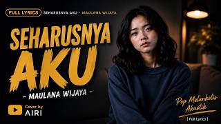SEHARUSNYA AKU - Armada | Cover AIRI (Full Lyrics)