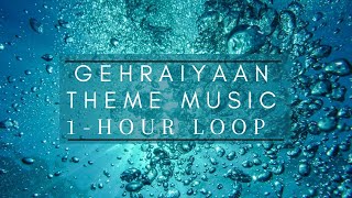 Gehraiyaan background theme music | 1 hour loop | Deepika Padukone | Siddhant Chaturvedi