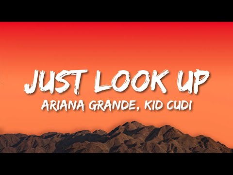 Ariana Grande - Just Look Up (From Don’t Look Up) (Lyrics) ft. Kid Cudi