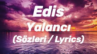 Edis - Yalancı (Sözleri/Lyrics)