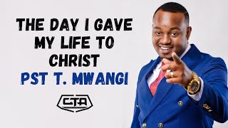 1425. The Day I Gave My Life To Christ - Pastor T Mwangi (@PastorTMwangi) #ThePlayHouse