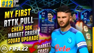 FIFA 22 • Road To Glory #12 • MY FIRST RTTK PULL • MARKET CRASH 50K SQUAD BUILDER • UNBEATABLE SQUAD