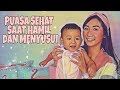 💗PUASA SEHAT Saat Hamil dan Menyusui (with SUB)💗Healthy RAMADHAN