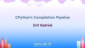 Talks - Irit Katriel: CPython