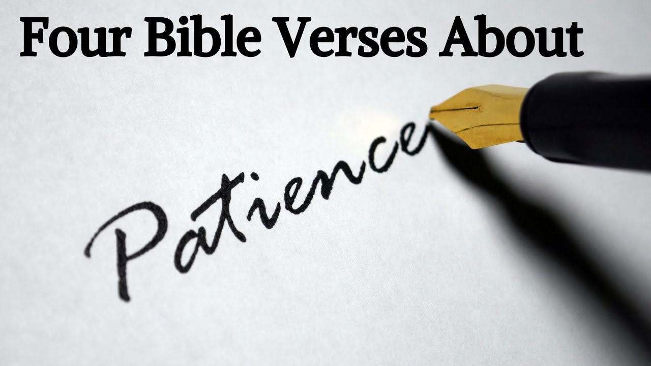4 Bible Verses about Patience - YouTube