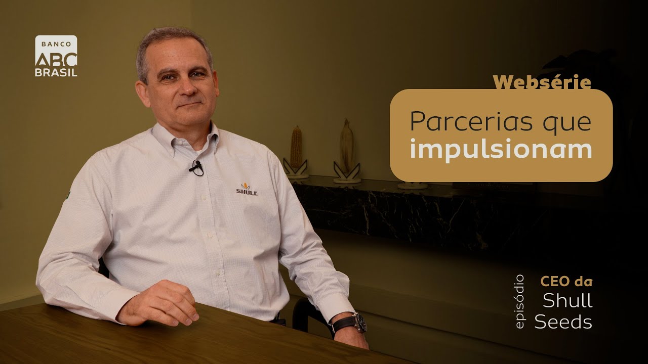 Parcerias que Impulsionam | Episódio Shull Seeds #bancoabcbrasil #agronegócio #casedesucesso