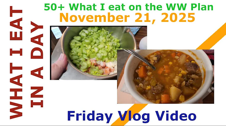 11 21 2 25 Vlog  Age 50  plus  What  I eat in a day on WW