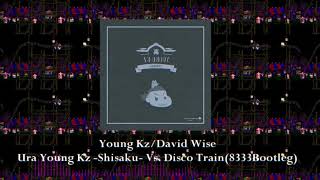 Ura Young Kz -Shisaku- Vs. Disco Train(8333Bootleg)