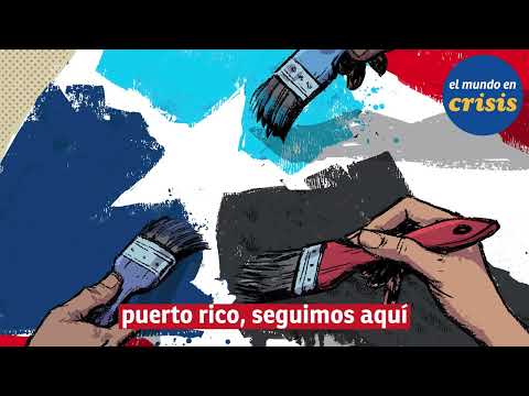 el mundo en crisis | puerto rico, seguimos aquí