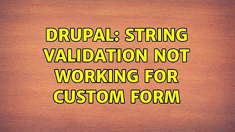 Drupal: String validation not working for custom form