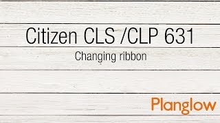 Citizen CLS / CLP 631 How to Change a Ribbon