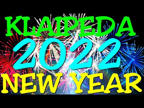 Naujieji Metai 2022 Klaipeda | Klaipeda Fejerverkai 2022  | Klaipeda Lietuva 2022 New Year Lithuania