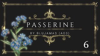 Passerine Ch6 [Part I] - A Dramatic Reading | READ DESC FOR CW!
