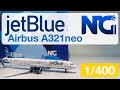 JetBlue A321neo By NG Models Review And Rating 1 400 Scale 