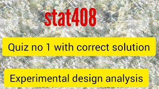 stat408 quiz no1 with correct solution|| Experimental design Analysis *by ~Iqra Azhar* Net Worth
