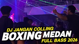 DJ BOXING MEDAN FULL BASS - JANGAN COLLING | DJ BECAK TURBO FULL BASS VIRAL TIKTOK TERBARU 2026