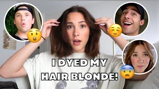 The One I Dyed My Hair Blonde *my friends are SAVAGE*