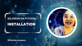 Famous Selenium Testing (Part 7) : installation | Selenium on python ‎@WITBELLECOMPANY  Profile