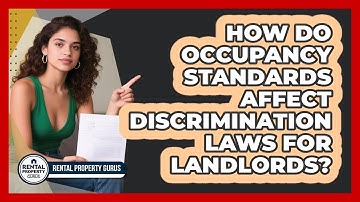 How Do Occupancy Standards Affect Discrimination Laws For Landlords? - Rental Property Gurus