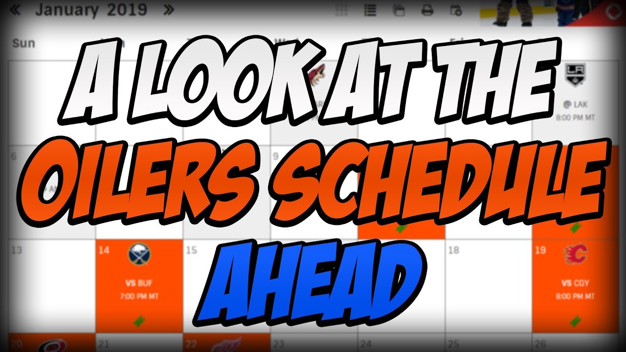 A Look At The Edmonton Oilers Schedule Up To The All-Star Break | Can The Oilers Hold A Playoff Spot A Look At The Edmonton Oilers Schedule Up To The All-Star Break | Can The Oilers Hold A Playoff Spot