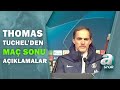 Thomas Tuchel: "Hakemin Sözlerini Öğrendikten Sonra Kararı Doğru Buldum" / PSG-Başakşehir Maç Sonu