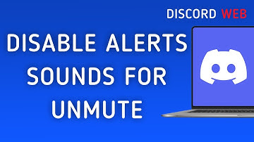 How To Disable Notifications Sounds For Unmute On Discord Web On PC (New Update)