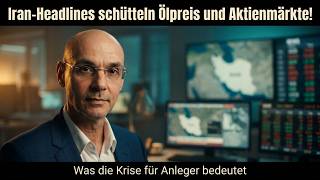 Iran-Headlines schütteln Ölpreis und Aktienmärkte: "Da wirst du verrückt"! Marktgeflüster